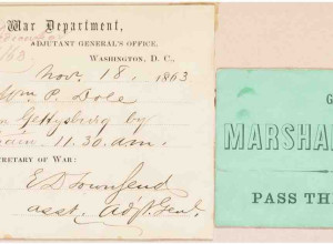 William P. Dole's Railroad Pass to Travel to Gettysburg on November 18, 1863 and Gettysburg Marshal's Ticket Dated November 19