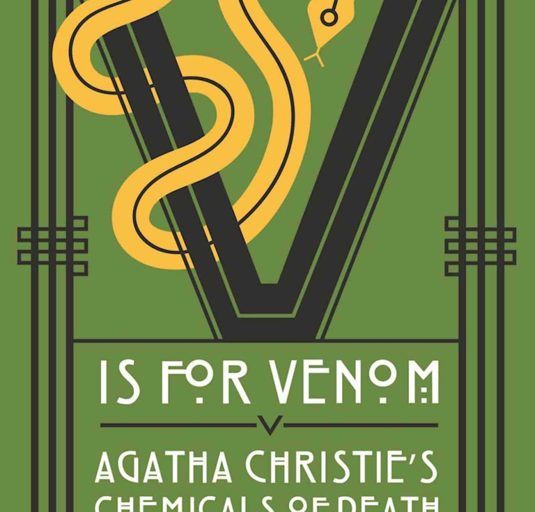 V is for Venom: Agatha Christie's Chemicals of Death by Kathryn Harkup